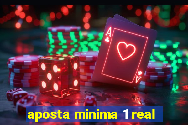 aposta minima 1 real