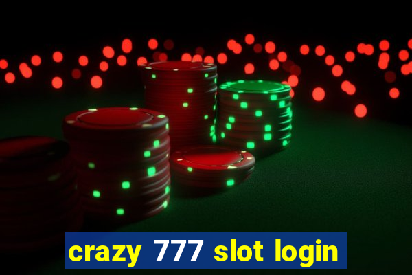 crazy 777 slot login