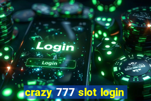 crazy 777 slot login