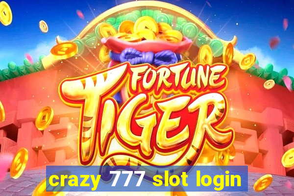 crazy 777 slot login