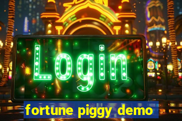 fortune piggy demo