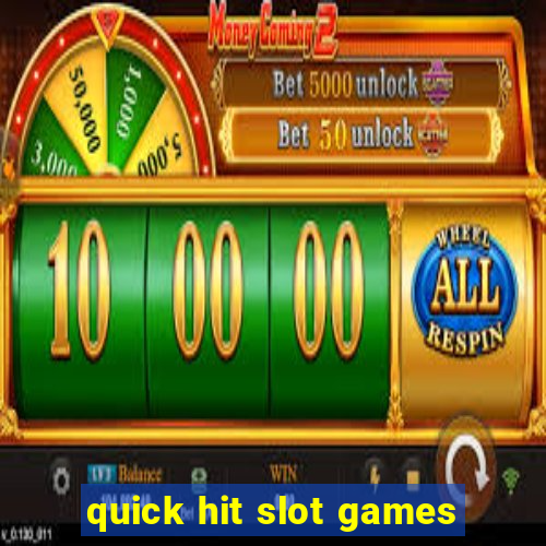 quick hit slot games