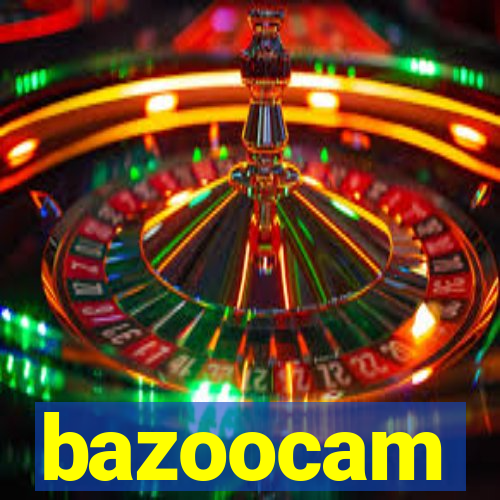 bazoocam