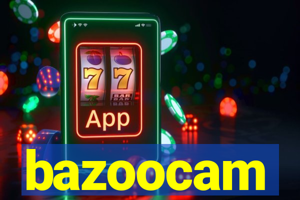 bazoocam