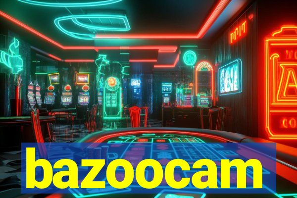 bazoocam