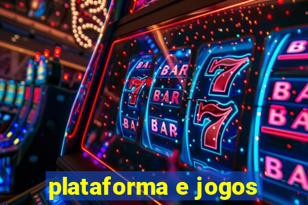 plataforma e jogos