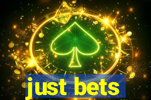 just bets