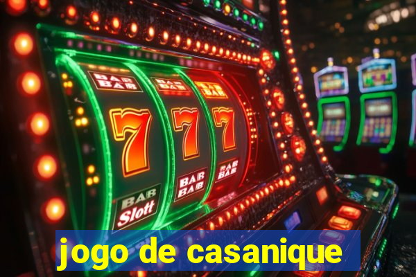 jogo de casanique