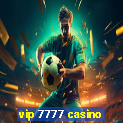 vip 7777 casino