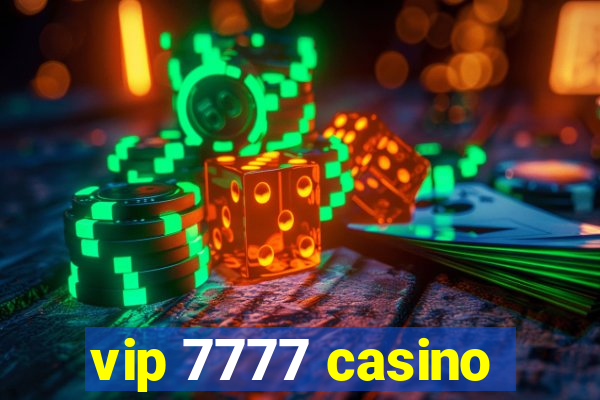 vip 7777 casino