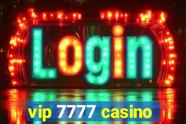 vip 7777 casino