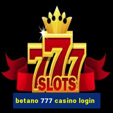 betano 777 casino login