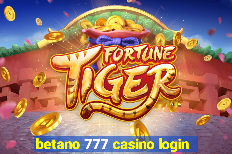 betano 777 casino login