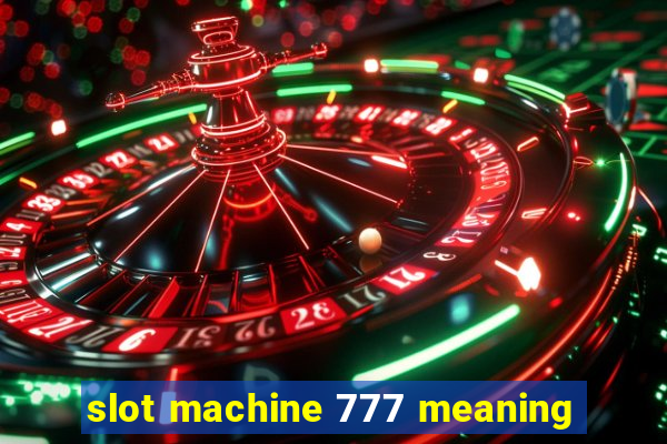 slot machine 777 meaning