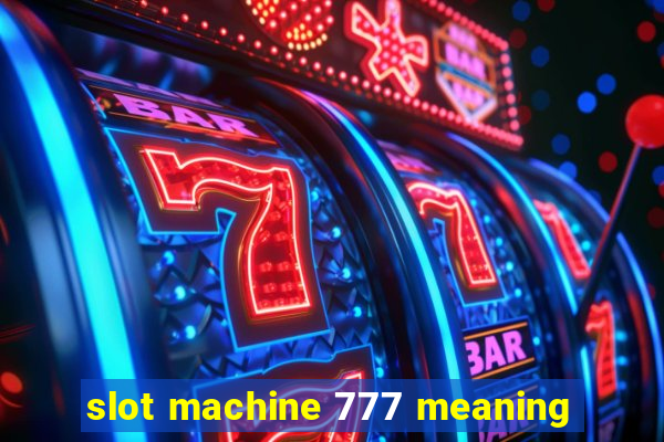 slot machine 777 meaning