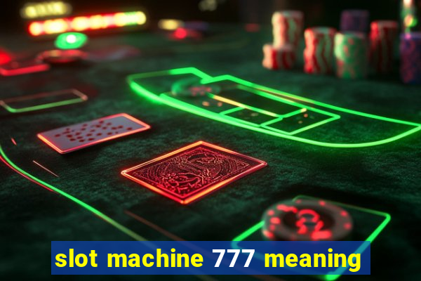 slot machine 777 meaning