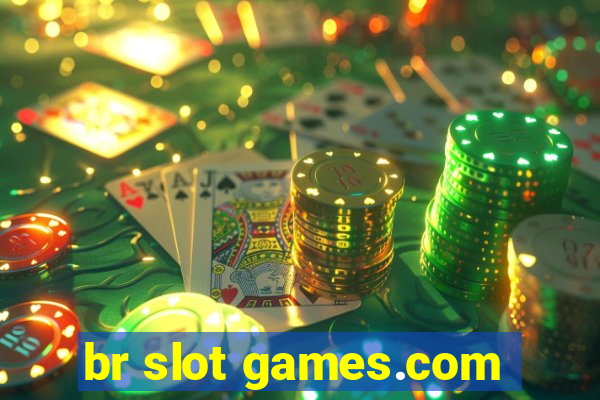 br slot games.com