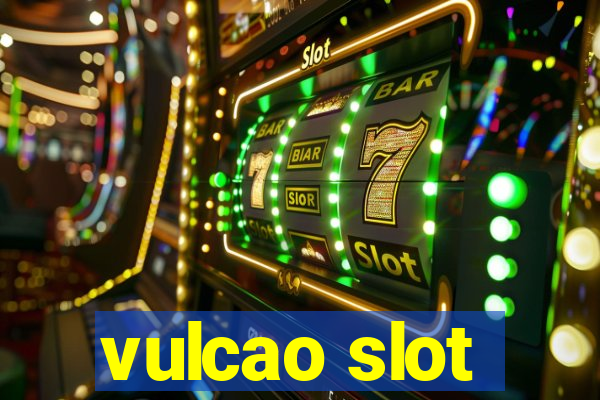 vulcao slot