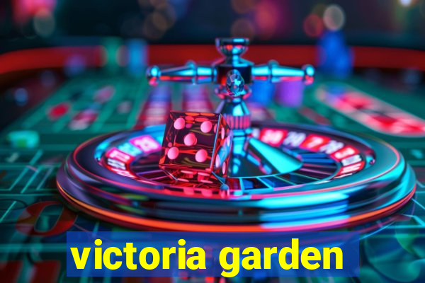 victoria garden