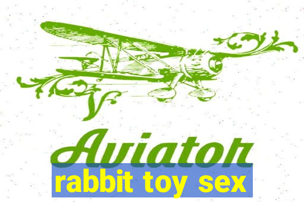 rabbit toy sex