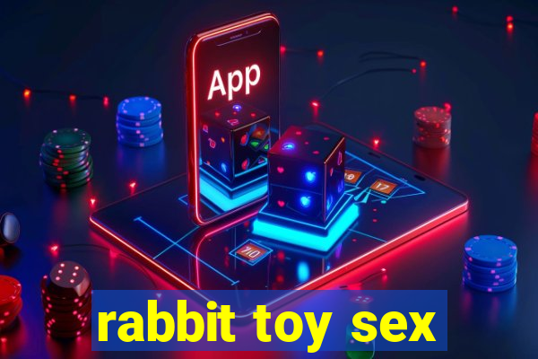 rabbit toy sex