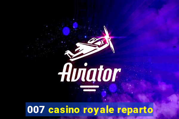 007 casino royale reparto