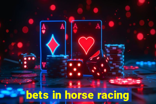 bets in horse racing