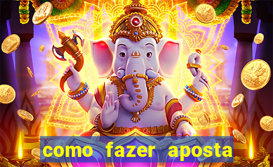 como fazer aposta na bet