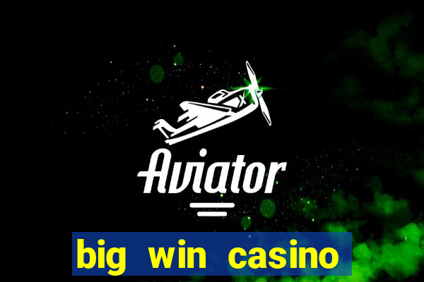 big win casino online sabong