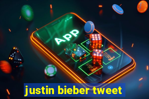 justin bieber tweet