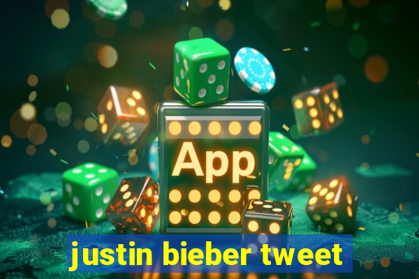 justin bieber tweet