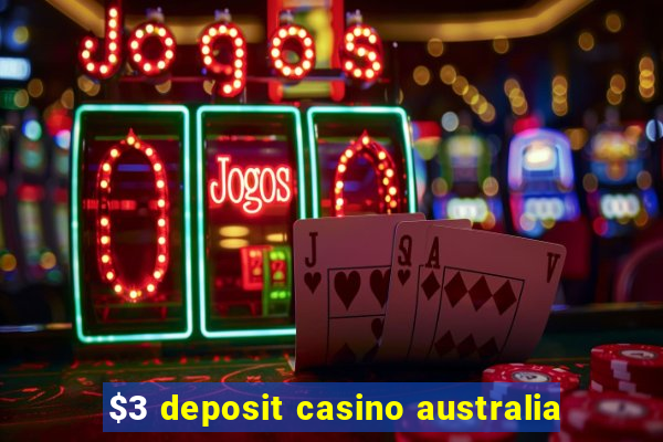 $3 deposit casino australia