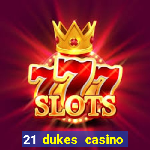 21 dukes casino instant play