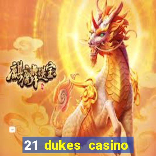 21 dukes casino instant play