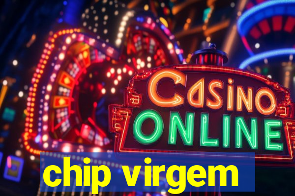 chip virgem