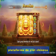 plataforma de slot chinesa