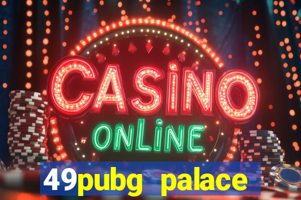 49pubg palace sports slots