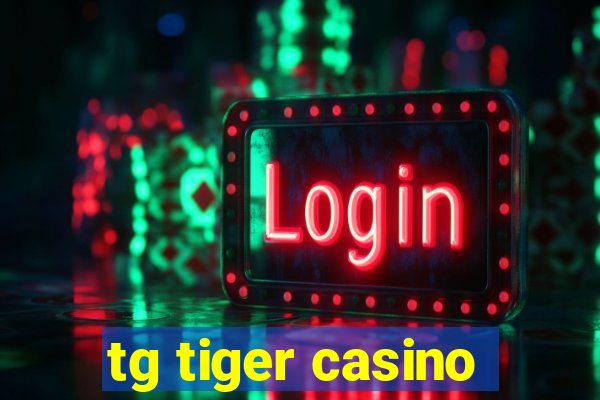 tg tiger casino