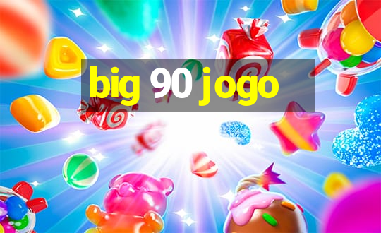 big 90 jogo