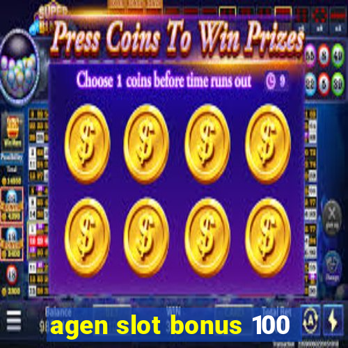 agen slot bonus 100