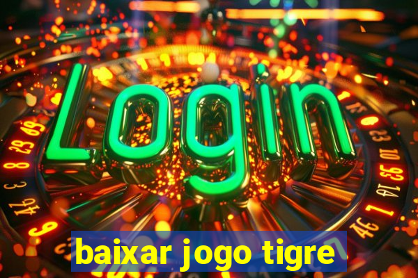 baixar jogo tigre