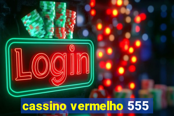 cassino vermelho 555