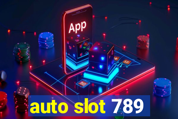 auto slot 789