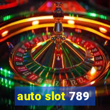 auto slot 789