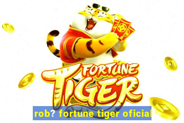 rob? fortune tiger oficial