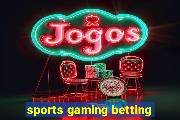 sports gaming betting