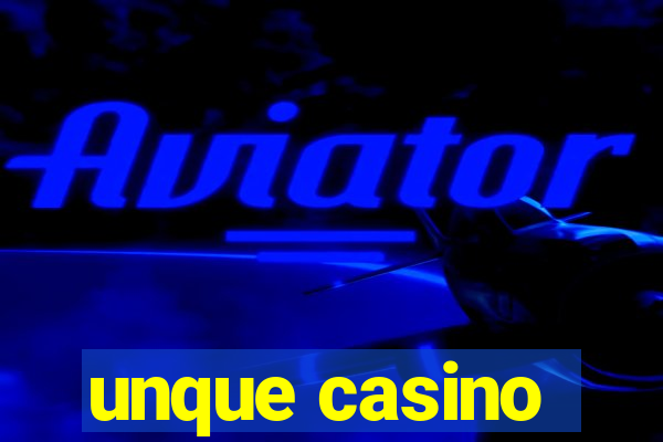 unque casino