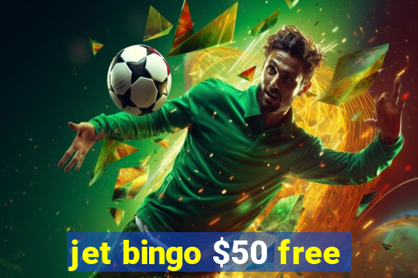 jet bingo $50 free