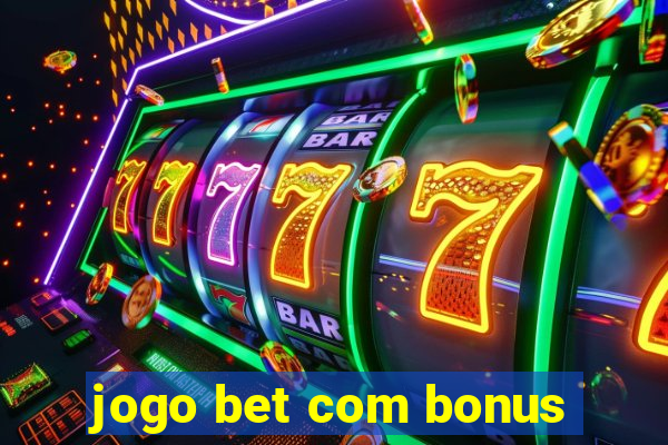 jogo bet com bonus