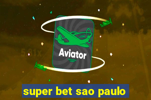 super bet sao paulo